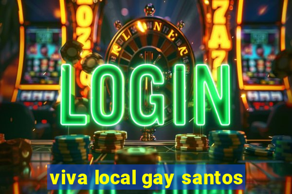 viva local gay santos